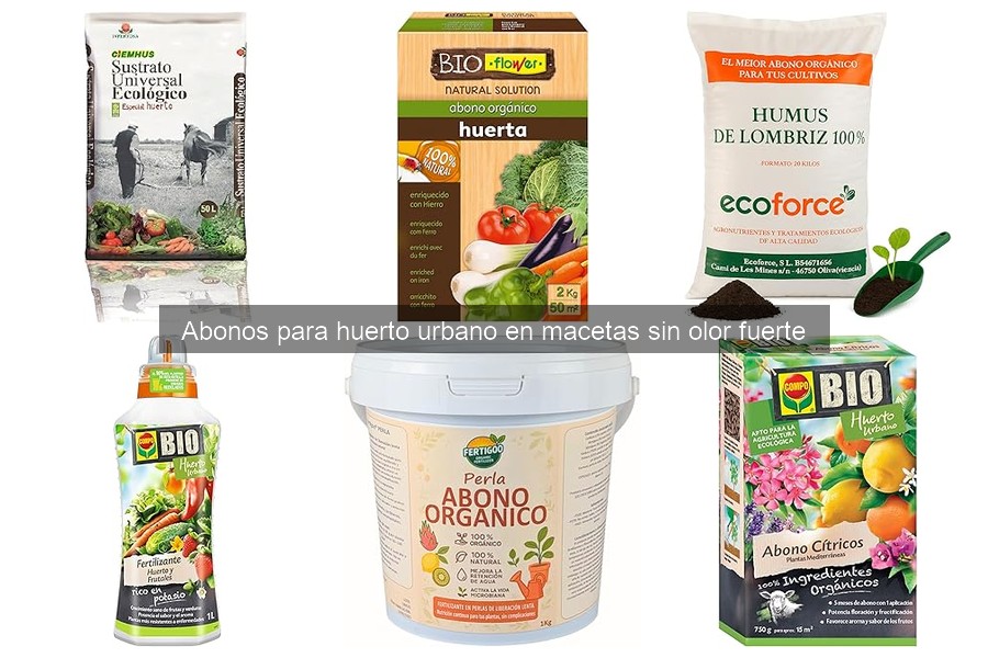 Cómo elegir el mejor abono sin olor para huertos urbanos