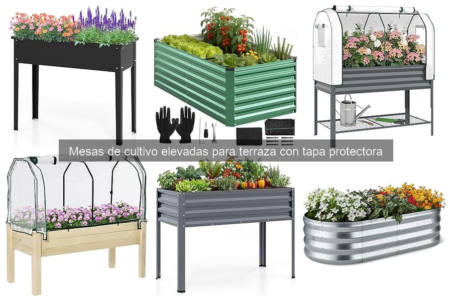 Mejores mesas de cultivo elevadas con tapa protectora para terraza