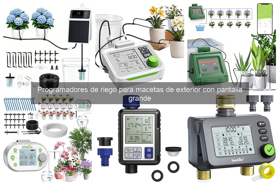 Mejores programadores de riego con pantalla grande para macetas