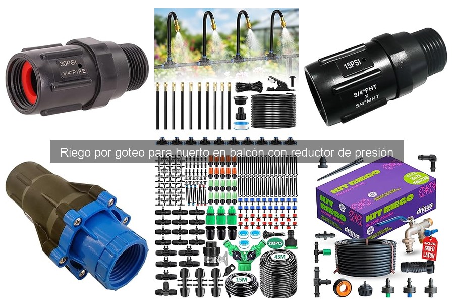 ¿Qué es un sistema de riego por goteo con reductor de presión?
